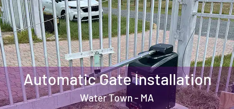 Automatic Gate Installation Water Town - MA