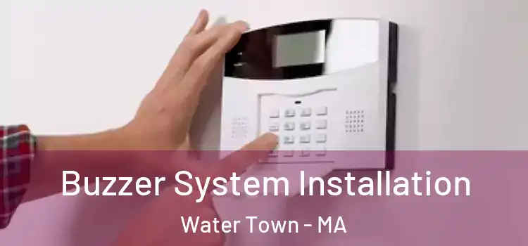 Buzzer System Installation Water Town - MA