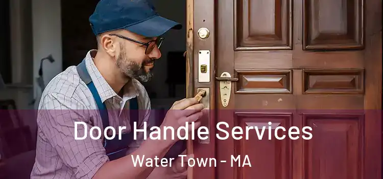 Door Handle Services Water Town - MA