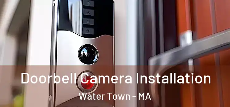  Doorbell Camera Installation Water Town - MA