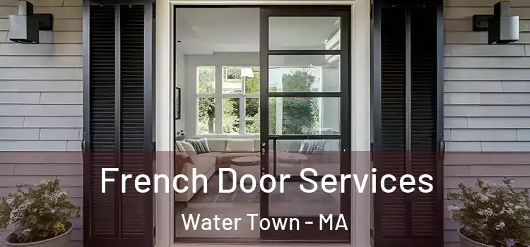 French Door Services Water Town - MA