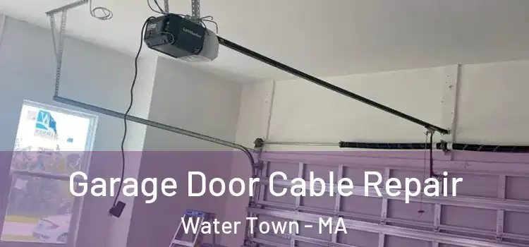  Garage Door Cable Repair Water Town - MA