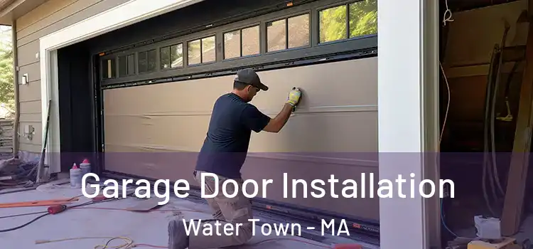  Garage Door Installation Water Town - MA