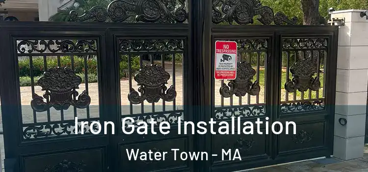 Iron Gate Installation Water Town - MA