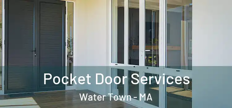 Pocket Door Services Water Town - MA